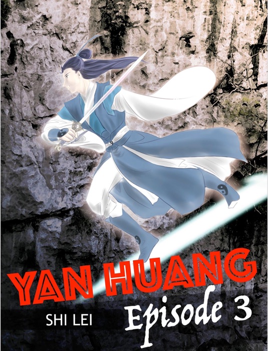 YAN HUANG Episode 3