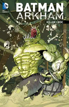 Read: Batman Arkham: Book Killer Croc