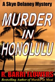 Murder in Honolulu: A Skye Delaney Mystery - R. Barri Flowers