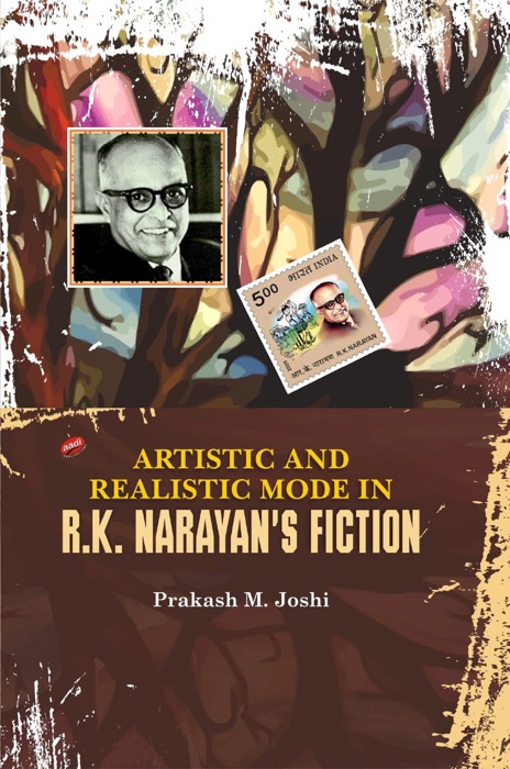 Artistic and Realistic Mode in R.K. Narayan’s Fiction