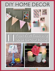 DIY Home Decor-11 Paper Craft Decorating Ideas for Your Home - PRIME
