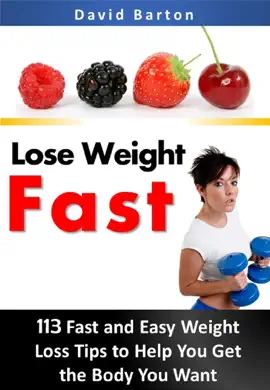 Read: Lose Book Weight Fast:113 Fast and Easy Weight Loss Tips to Help You Get the Body You Want Fast