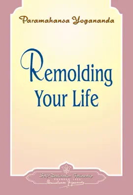 Remolding Your Life
