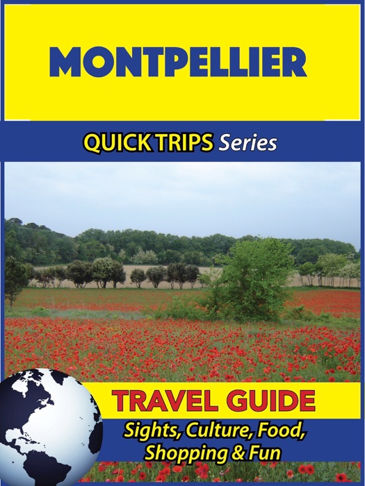 Montpellier Travel Guide (Quick Trips Series)