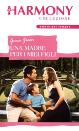 Una madre per i miei figli - Grace Green