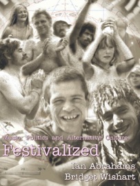 Festivalized: Music, Politics & Alternative Culture - Ian Abrahams & Bridget Wishart
