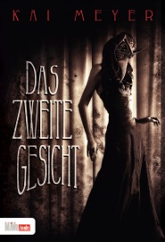 Das zweite Gesicht - Kai Meyer