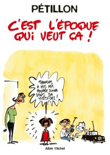 C'est l'époque qui veut ça by René Pétillon