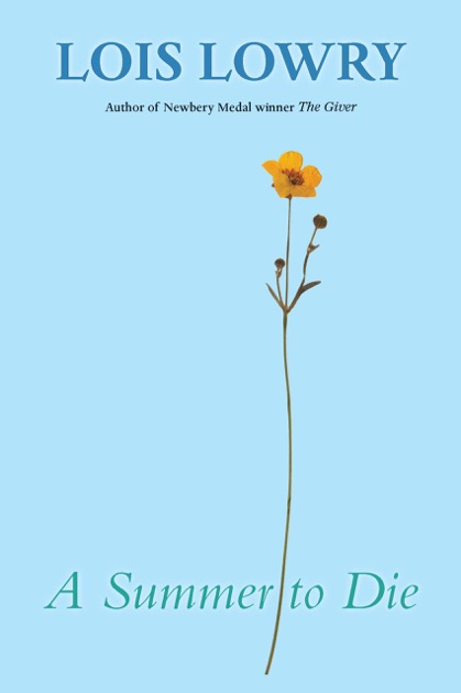 lois lowry a summer to die lois lowry a summer to die