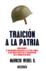 Traición a la patria - Mauricio Weibel