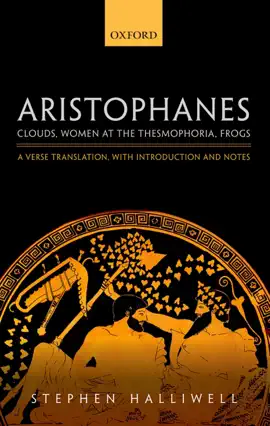 Read: Aristophanes: Clouds, Women at the Thesmophoria, Frogs Book