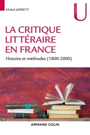 La critique littéraire en France - Michel Jarrety