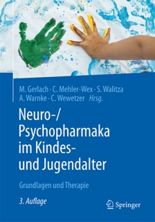 Neuro-/Psychopharmaka im Kindes- und Jugendalter by Manfred Gerlach, Claudia Mehler-Wex, Susanne Walitza, Andreas Warnke & Christoph Wewetzer