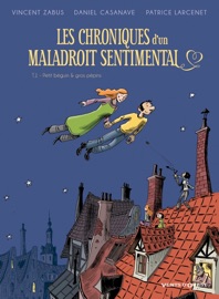 Les Chroniques d'un maladroit sentimental - Tome 01 - Vincent Zabus, Daniel Casanave & Patrice Larcenet