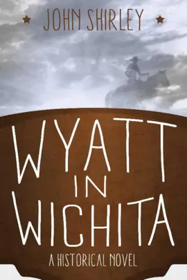 Read: Wyatt in Wichita: Book A Historical Novel