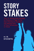 Story Stakes: Your #1 Writing Skills Strategy to Produce a Page-Turner that Transforms Readers into Raving Fans of Your Screenplay or Novel - H. R. D'Costa
