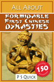 All About: Formidable First Chinese Dynasties - P S Quick