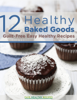 12 Healthy Baked Goods- Guilt-Free Easy Healthy Recipes - PRIME