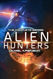 Alien Hunters: The Complete Trilogy - Daniel Arenson