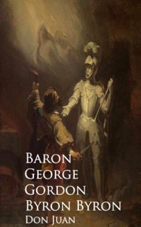 Don Juan by Baron George Gordon Byron Byron
