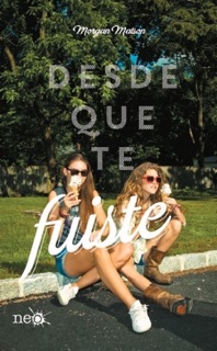 Desde que te fuiste by Morgan Matson