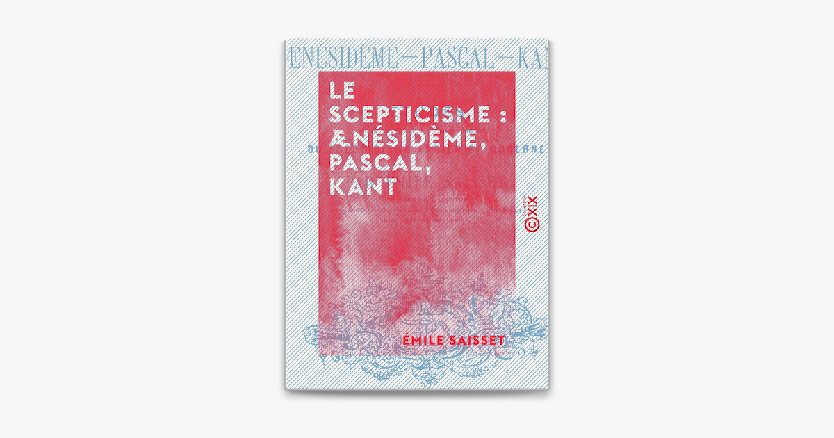 ‎Le Scepticisme : Ænésidème, Pascal, Kant on Apple Books