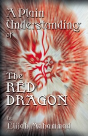 A Plain Understanding Of The Red Dragon - Elijah Muhammad