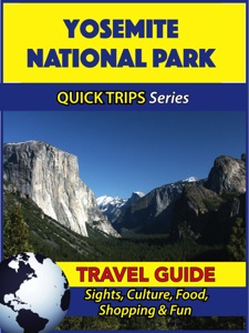 Yosemite National Park Travel Guide (Quick Trips Series)