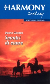 Scontri di cuore - Donna Clayton