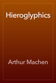 Hieroglyphics - Arthur Machen