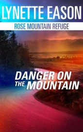 Danger on the Mountain - Lynette Eason