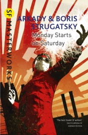 Monday Starts on Saturday - Arkady Strugatsky, Boris Strugatsky & Andrew Bromfield