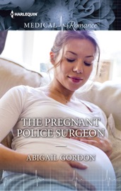 THE PREGNANT POLICE SURGEON - Abigail Gordon