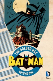 Batman: The Golden Age Vol. 1 - Bill Finger, Gardner Fox, Bob Kane & Jerry Robinson