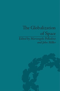 The Globalization of Space by John Miller & Mariangela Palladino