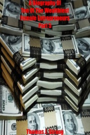 A Biography Of Ten Of The Wealthiest Female Entrepreneurs Part Five - Thomas J. Strang