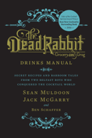 Sean Muldoon, Jack McGarry & Ben Schaffer - The Dead Rabbit Drinks Manual artwork