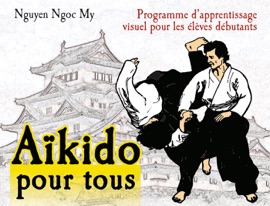 Book's Cover of Aïkido pour tous - Volume 1