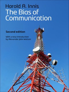 The Bias of Communication by Harold Innis