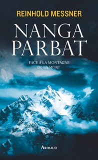 Nanga Parbat. Face à la montagne de la mort by Reinhold Messner
