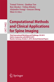 Computational Methods and Clinical Applications for Spine Imaging by Tomaž Vrtovec, Jianhua Yao, Ben Glocker, Tobias Klinder, Alejandro Frangi, Guoyan Zheng & Shuo Li
