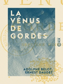 La Vénus de Gordes by Adolphe Belot & Ernest Daudet