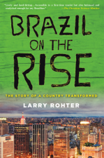 Brazil on the Rise - Larry Rohter Cover Art