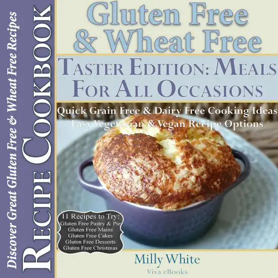 Gluten Free & Wheat Free Meals for All Occasions