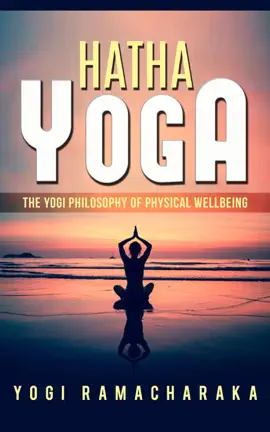 Read: Book Hatha Yoga - The Yogi Philosophy of Physical Wellbeing