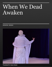 When We Dead Awaken - Henrik Ibsen