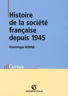 Histoire de la société française depuis 1945 by Dominique Borne
