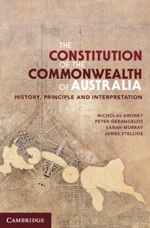 The Constitution of the Commonwealth of Australia by Nicholas Aroney, Peter Gerangelos, Sarah Murray & James Stellios