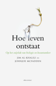 Hoe leven ontstaat - Jim Al-Khalili & Johnjoe McFadden