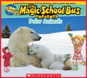 Magic School Bus Presents: Polar Animals